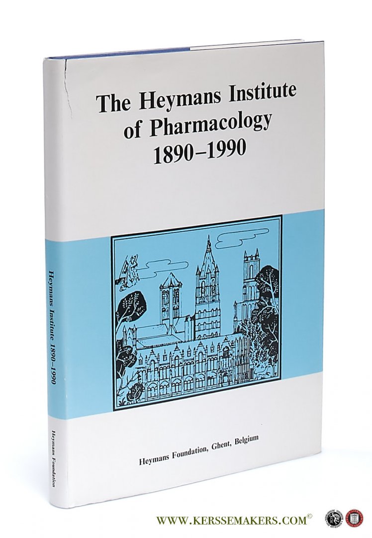 Schaepdryver, A. F. De (ed.). - The Heymans Institute of Pharmacology 1890-1990. 100 Years of Teaching, Research and Service.