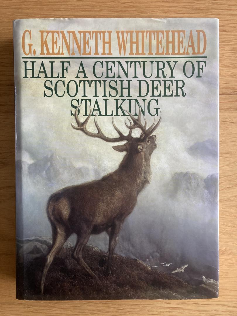 Whitehead, G. Kenneth - Half a Century of Scottish Deer Stalking