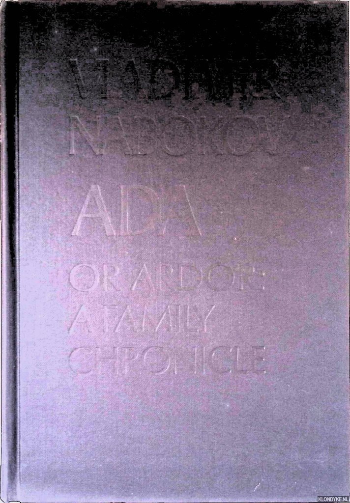 Nabokov, Vladimir - Ada: Or Ardor: A Family Chronicle