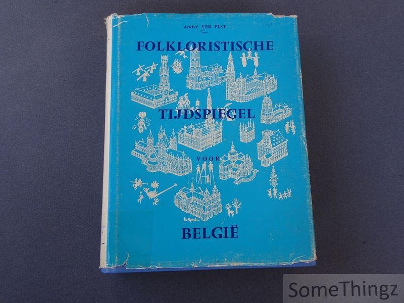 Ver Elst, André - Folkloristische tijdspiegel voor België.