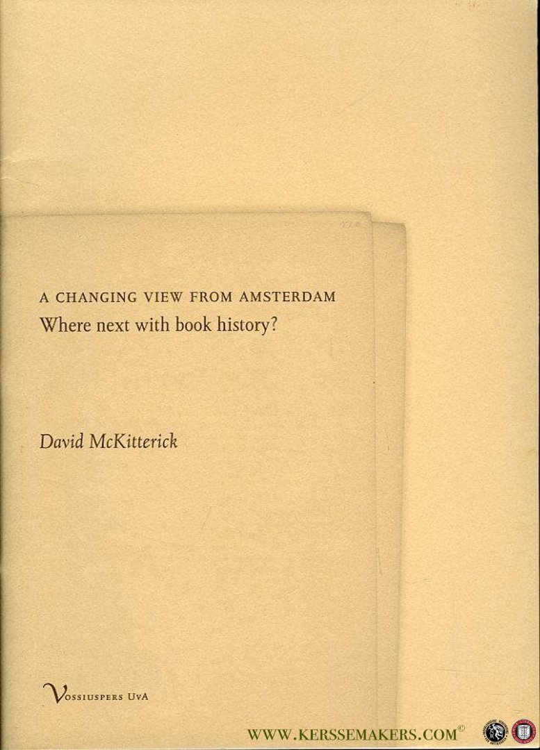 MacKitterick, David, Universiteitsbibliotheek van Amsterdam - Frederik Mullerlezing A changing view from Amsterdam, Where next with book history?