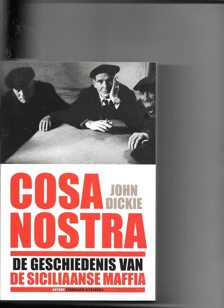 Dickie, John - Cosa Nostra / de geschiedenis van de Siciliaanse maffia