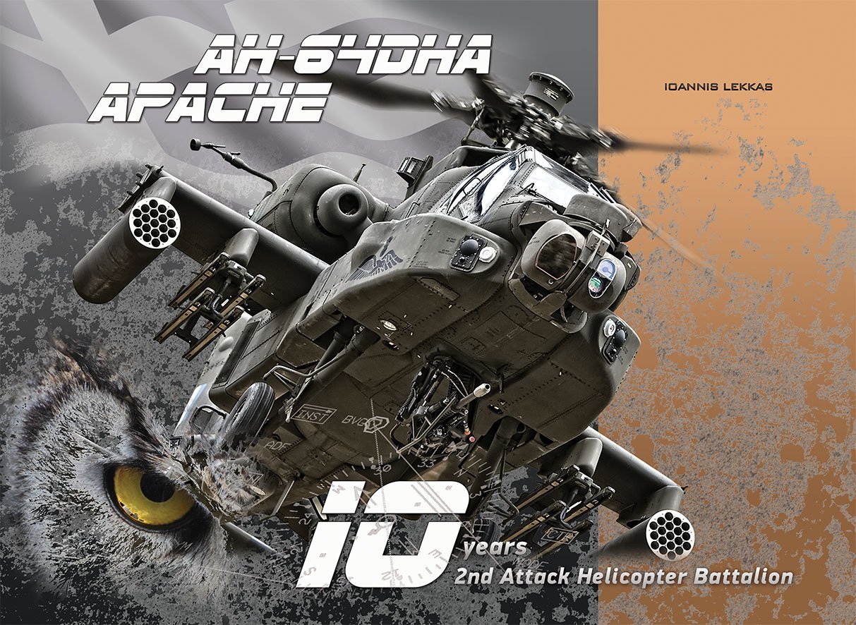 Lekkas, Ioannis. - AH-64DHA Apache : 10 Years 2nd Attack Helicopter Battalion.