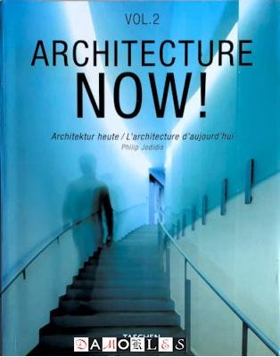 Philip Jodidio - Architecture Now! 2. Architektur heute 2. L'Architecture d'aujourd' hui 2