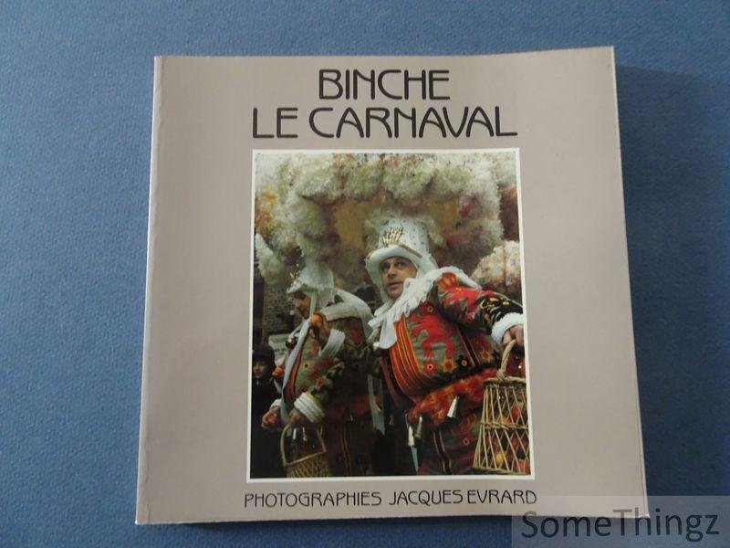 Evrard, Jacques. - Binche le carnaval. Photographies Jacques Evrard.