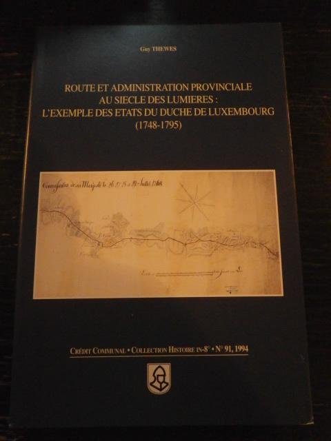 Guy Thewes - Route et Administration Provinciale au Siècle des Lumières