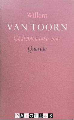 Willem van Toorn - Gedichten 1960 - 1997