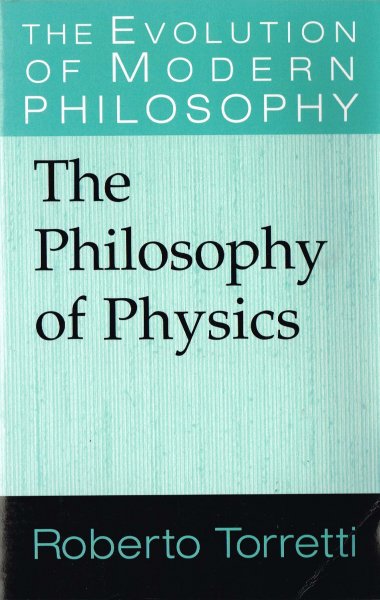 Torretti, R. - The philosophy of physics