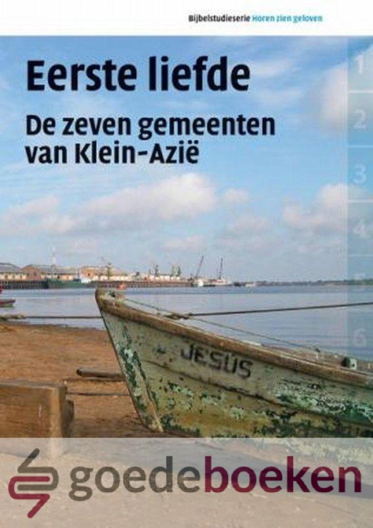 Schol-Wetter, Anne-Mareike - Eerste liefde + DVD *nieuw* - laatste exemplaar --- De zeven gemeenten van Klein-Azie. Bijbelstudieserie Horen zien geloven