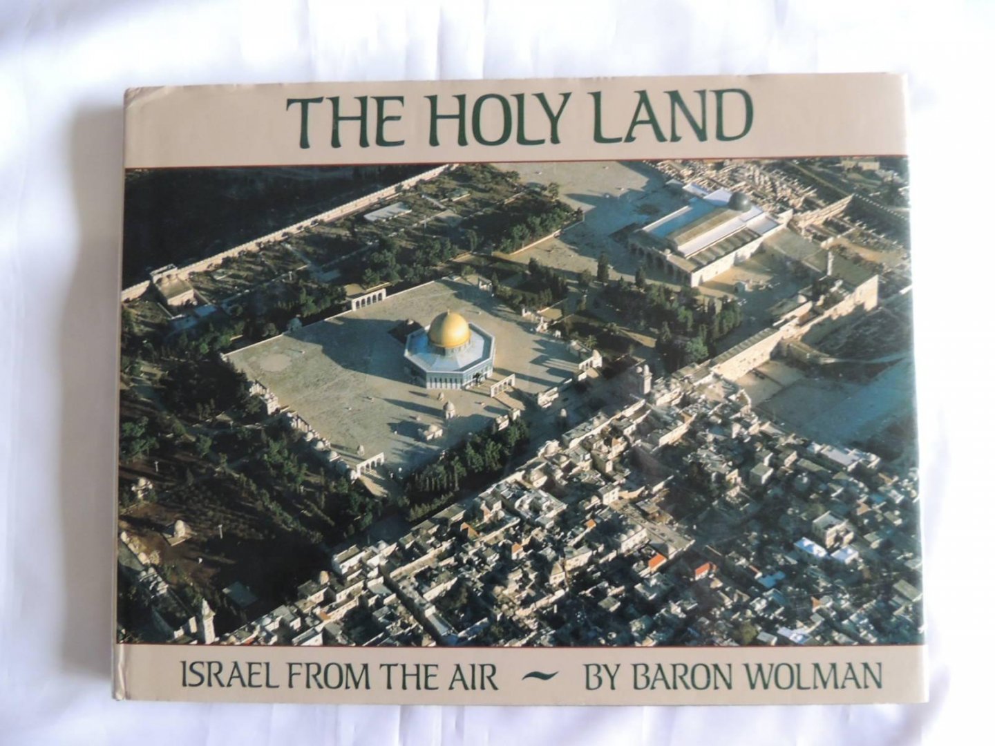 Wolman, Baron - Above the Holy Land - Israel from the Air