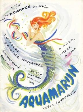 BRIELS, Carel - AquamaRijn. (Revue Aquatique). Een sprookjesachtige waterfantasie bij de Internationale Manifestatie "De Rijn in de R.A.I." ter gelegenheid van de feestelijke opening van het Amsterdam-Rijnkanaal.