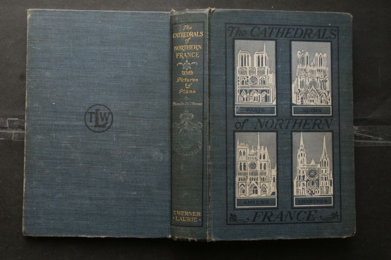Miltoun, Francis; Kathedraal; Kathedralen; Reisgids Noord Frankrijk - Cathedrals of Northern France with 80 illustrations, plans and diagrams by Blanche McManus