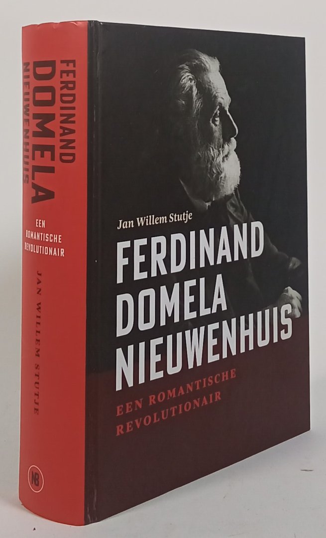 DOMELA NIEUWENHUIS, F., STUTJE, J.W. - Ferdinand Domela Nieuwenhuis. Een romantische revolutionair.