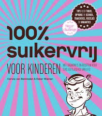 Bemmelen, Carola van; Wiemer, Ester - 100% suikervrij voor kinderen.