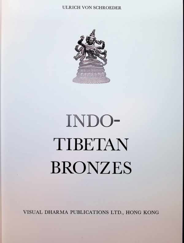 Ulrich von Schroeder - Indo-Tibetan Bronzes