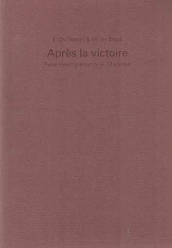 Perron, E. du & M. ter Braak - Après la victoire. Twee kwatrijnen voor H. Marsman