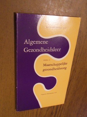 Peverelli, Dr. P. - Algemene gezondheidsleer. Deel 2. Maatschappelijke gezondheidszorg