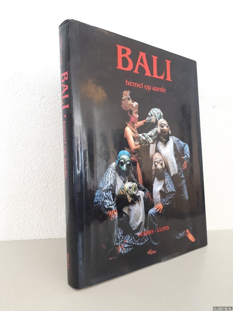 Lueras, Leonard (tekst) & R. Ian Lloyd (fotografie) - Bali: hemel op aarde