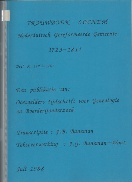Baneman, J.B. - Trouwboek Lochem - Nederduitsch Gereformeerde Gemeente 1723-1811 Deel A:1723-1767