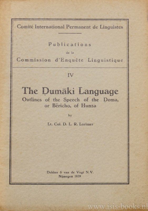 LORIMER, D.L.R. - The Dumaki language. Outlines of the speech of the Doma or Bericho,  of Hunza.