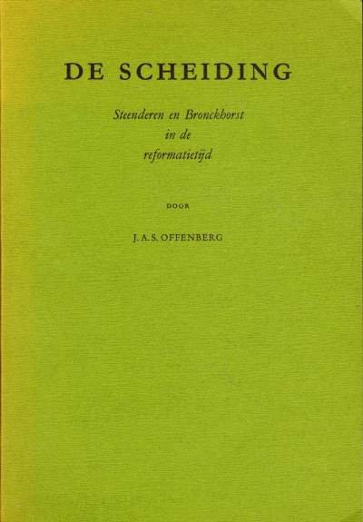 J.A.S. Offenberg - De Scheiding Stenderen en Bronckhorst in de reformatietijd