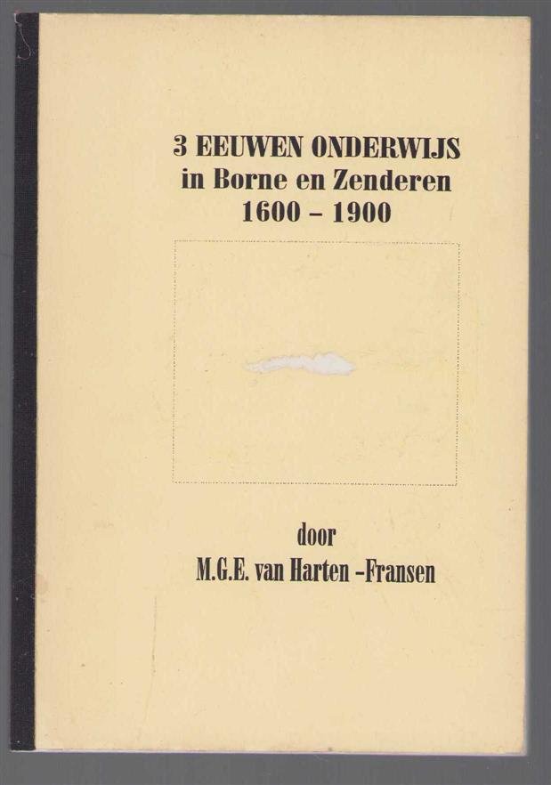 MGE van Harten-Fransen - 3 eeuwen onderwijs in Borne en Zenderen 1600-1900