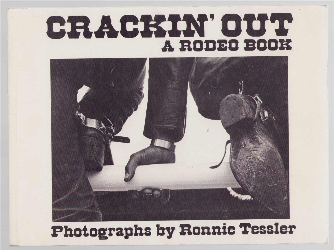 Ronnie Tessler - Crackin' out : a rodeo book : photographs