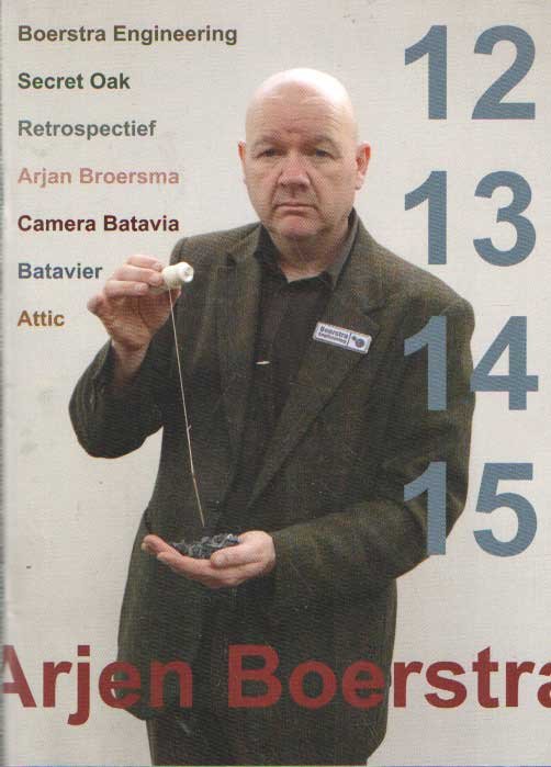  - Arjen Boerstra 12 13 14 15 Boertsra Engineering; Secret Oak; Retrosepctief; Camera Batavia; Batavier; Attic