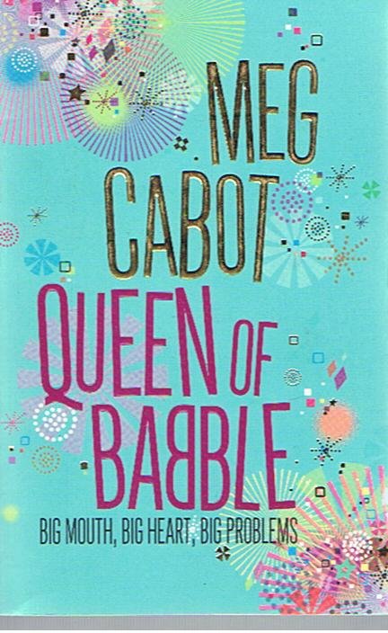 Cabot, Meg - Queen of Babble - big mouth, big heart, big problems