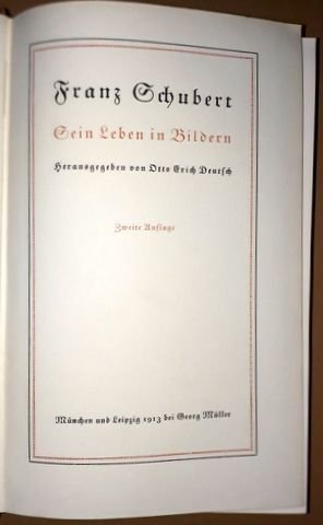Deutsch, Otto Erich (Hrsg.): - Franz Schubert. Sein Leben in Bildern. Zweite Auflage (Franz Schubert. Die Dokumente seines Lebens und Schaffens. Dritter Band)