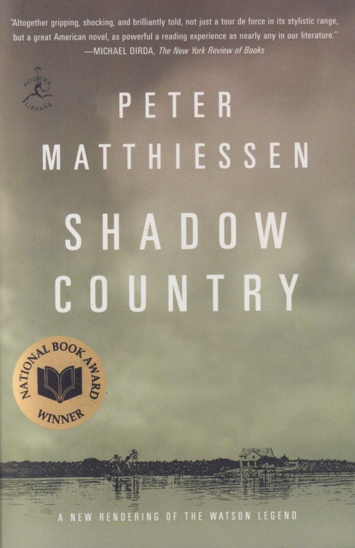 Matthiessen, Peter - Shadow Country: A New Rendering of the Watson Legend