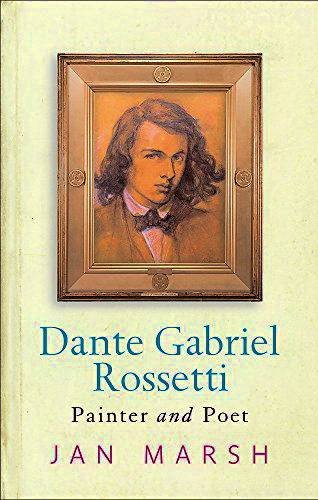 ROSSETTI, DANTE GABRIEL - JAN MARSH. - Dante Gabriel Rossetti: Painter and Poet.