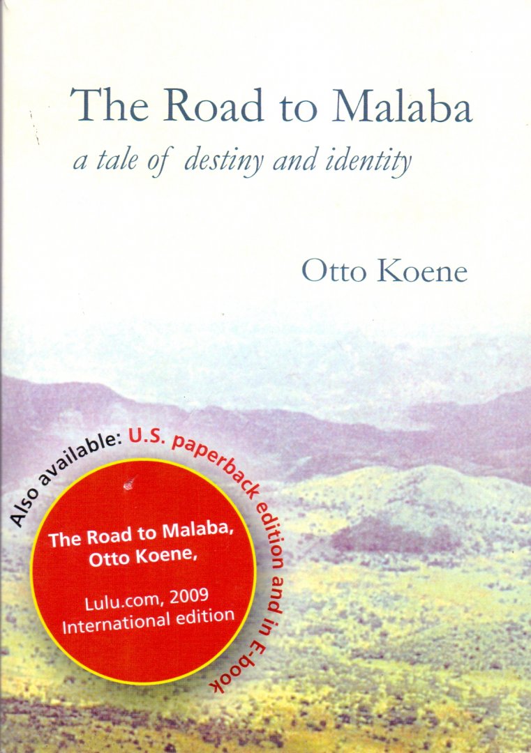 Koene, Otto (ds1218) - The Road to Malaba. A tale of destiny and identity