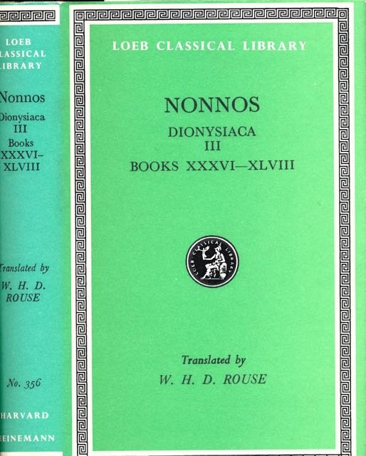 Nonnos. - Dionysiaca III: Books XXXVI-XLVIII.