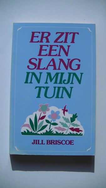 BRISCOE,J. - ER ZIT EEN SLANG IN MIJN TUIN