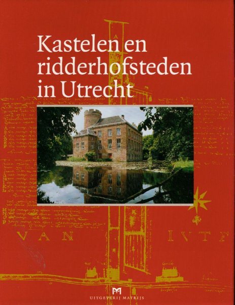  - Kastelen en ridderhofsteden in Utrecht - Stichting Utrechtse Kastelen.