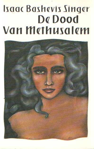 Singer, Isaac Bashevis - De dood van Methusalem