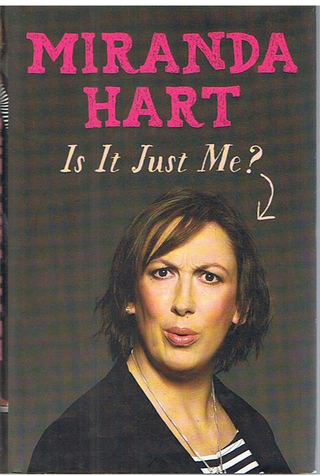 Hart, Miranda - Is it just me?