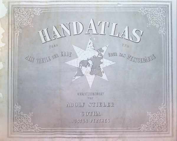 Adolf Stieler - Handatlas über alle Theile der Erde und das Weltgebäude