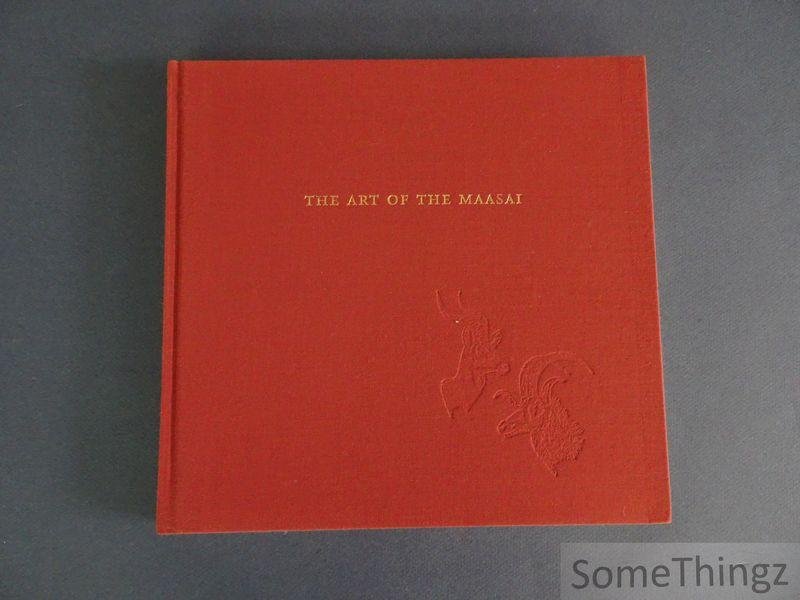 Turle, Gillies - The Art of the Maasai. 300 newly discovered Objects and Works of Art. [whitout dustjacket.]