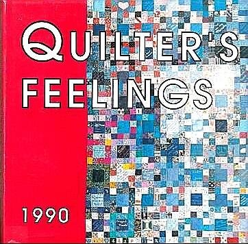 Linden , Nel van de . ( Drietalig weergegeven in het Nederlands - Engels - Frans . ) - Quilter`s  Feelings  1990 . ( Uitgave vanwege de tentoonstelling `` Quilter`s  Feelings  1990 `` van een zeer gevarieerd aanbod  van traditionele en moderne Quilts en Patchwork  voor degene die de tentoonstelling hebben gemist en  voor degene . )