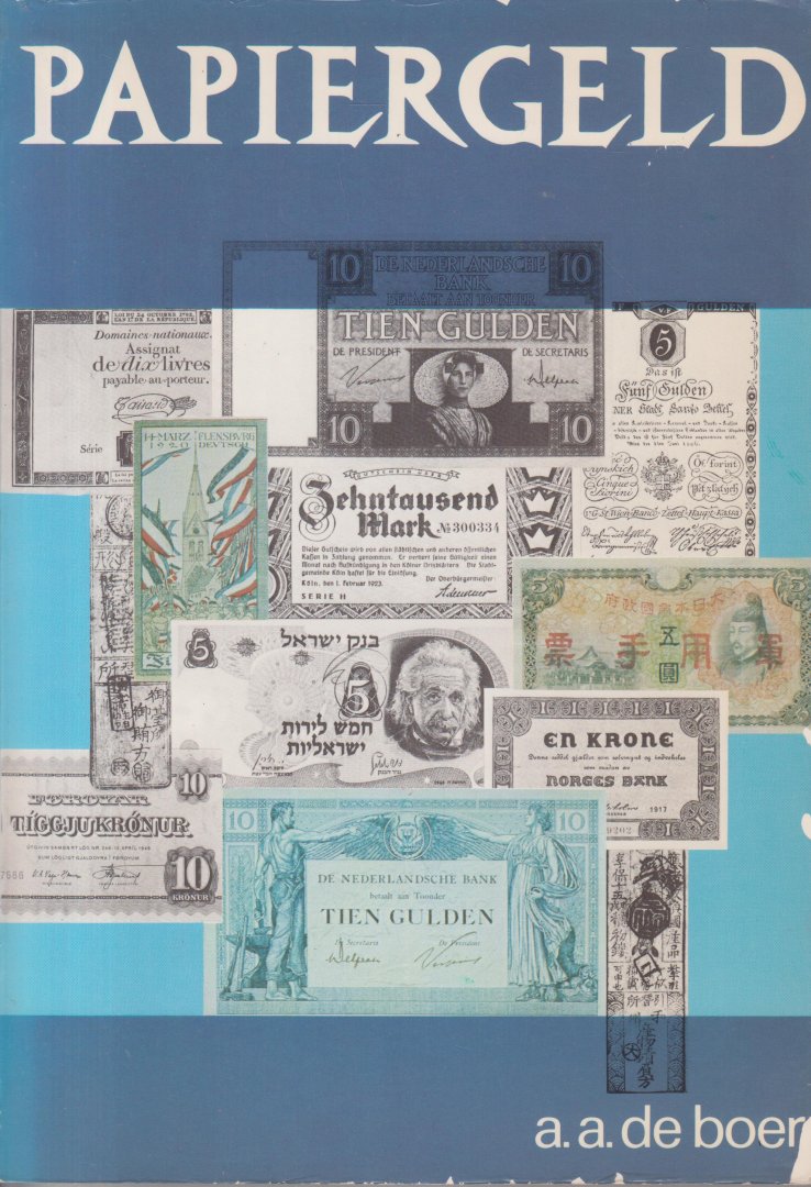 Boer A.A. de - Papiergeld - Wetenswaardigheden over papiergeld.,