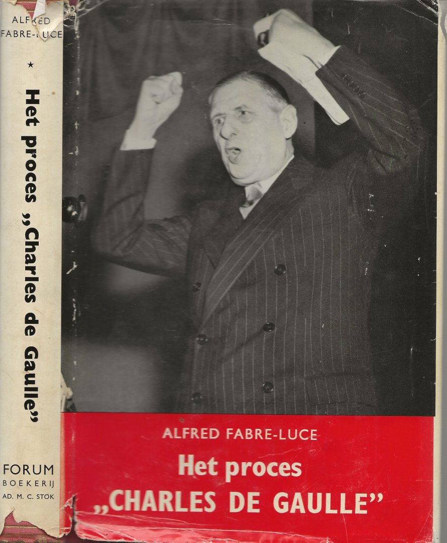 Fabre-Luce, Alfred Geautoriseerde vertaling Hans de Vries - Proces Charles de Gaulle, het ( aan de hand van een fictief proces probeert de schrijver Charles de Gaulle te doorgronden)
