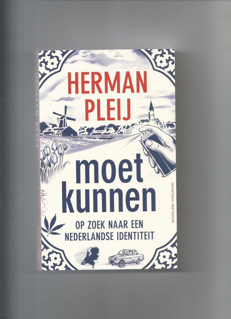 Pleij, Herman - Moet kunnen / op zoek naar een Nederlandse identiteit