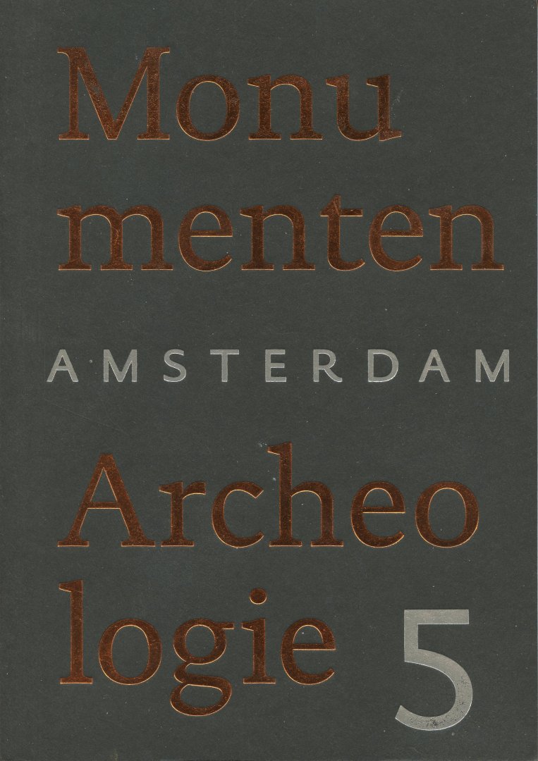 Gawronski, Jerzy / Schmidt, F. / Thoor, M.T. van - Amsterdam Monumenten en Archeologie Deel 5