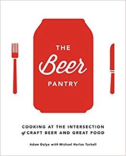 Duyle, Adam / Harlan Turkell, Michael - The Beer Pantry - Cooking at the Intersection of Craft Beer and Great Food