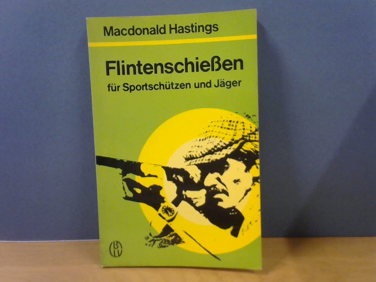 Hastings Macdonald - Flintenschiessen für Sportschützen und Jäger