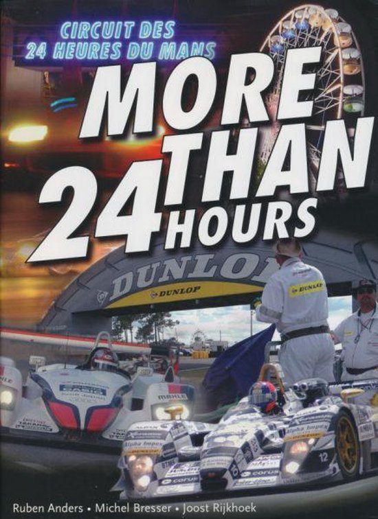 Anders, Ruben / Bresser, Michel / Rijkhoek, Joost - More than 24 hours -(Le Mans 2004)