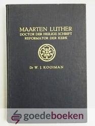 Kooiman, Dr. W.J. - Maarten Luther --- Doctor der Heilige Schrift, Reformator der kerk