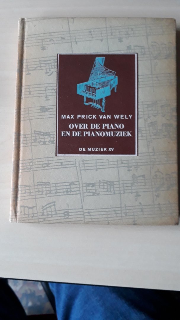Max Prick van Wely - over de piano en de pianomuziek